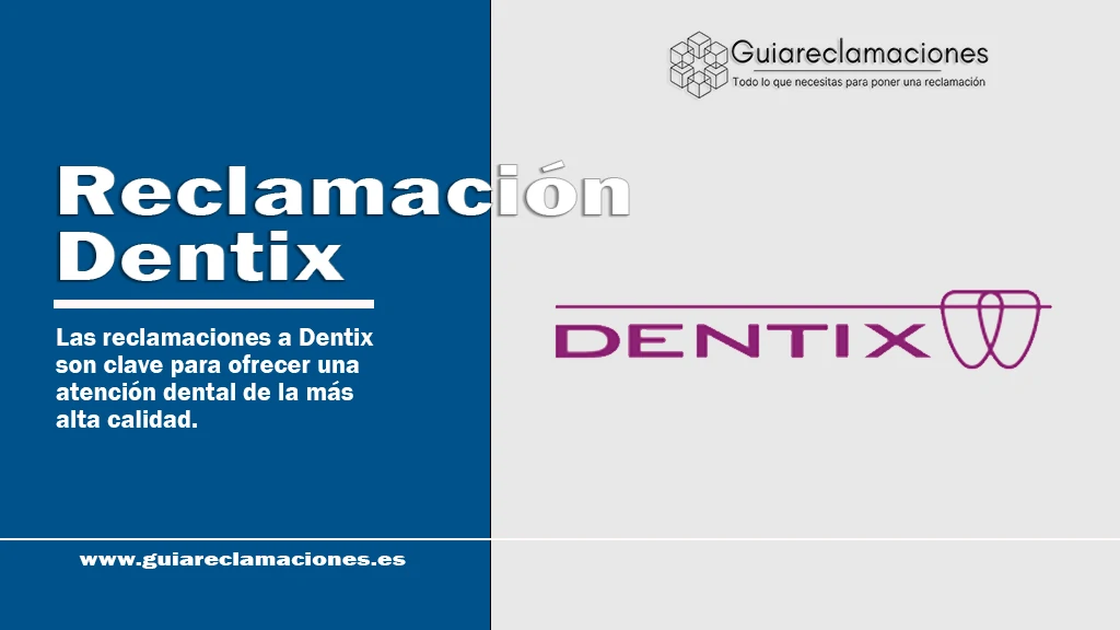 Reclamaciones Dentix: Resuelve tus problemas dentales