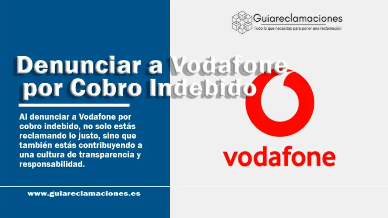 Cómo denunciar a Vodafone por cobro indebido
